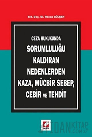 Kaza, Mücbir Sebep, Cebir ve Tehdit Recep Gülşen