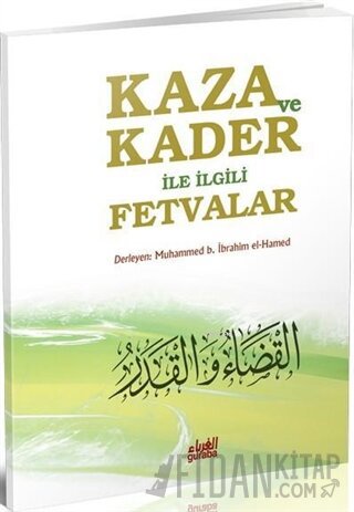 Kaza ve Kader ile İlgili Fetvalar Muhammed B. İbrahim el-Hamed