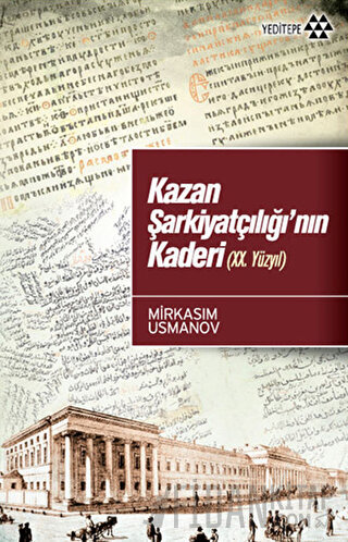 Kazan Şarkiyatçılığı’nın Kaderi (20. Yüzyıl) Mirksaim Usmanov