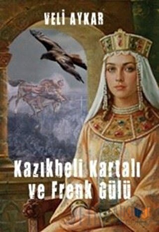 Kazıkbeli Kartalı ve Frenk Gülü Veli Aykar