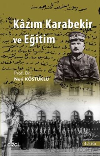 Kazım Karabekir ve Eğitim Nuri Köstüklü