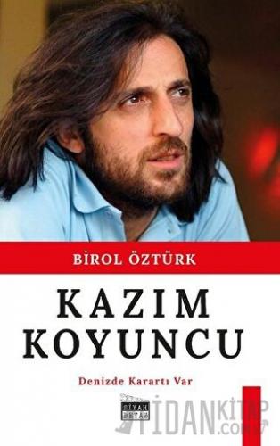 Kazım Koyuncu Birol Öztürk