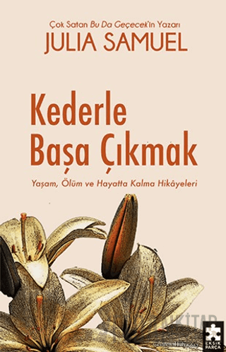 Kederle Başa Çıkmak Yaşam, Ölüm ve Hayatta Kalma Hikayeleri Julia Samu