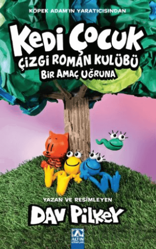 Kedi Çocuk Çizgi Roman Kulübü Bir Amaç Uğruna Dav Pilkey