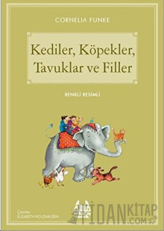 Kediler, Köpekler, Tavuklar ve Filler Cornelia Funke