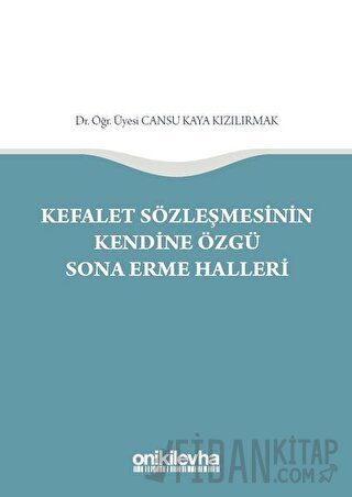 Kefalet Sözleşmesinin Kendine Özgü Sona Erme Halleri (Ciltli) Cansu Ka