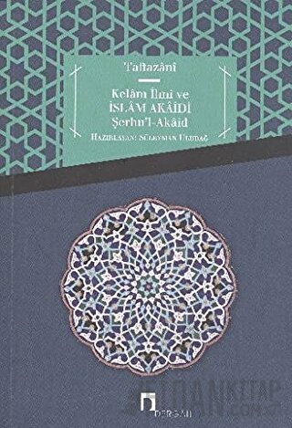 Kelam İlmi ve İslam Akaidi Şerhu’l-Akaid Taftazani