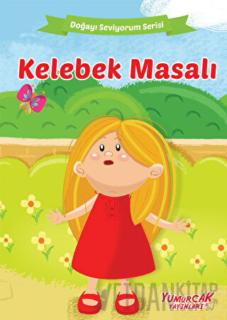 Kelebek Masalı - Doğayı Seviyorum Serisi Kolektif