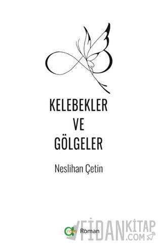 Kelebekler ve Gölgeler Neslihan Çetinkaya