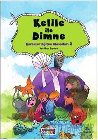 Kelile ile Dimne - Karakter Eğitim Masalları 2 Neslihan Beyhan