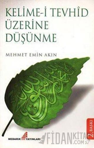 Kelime-i Tevhid Üzerine Düşünme Mehmet Emin Akın