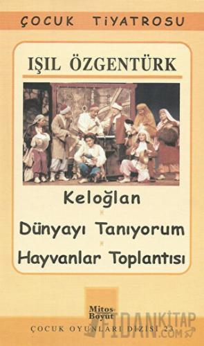 Keloğlan / Dünyayı Tanıyorum / Hayvanlar Toplantısı Işıl Özgentürk