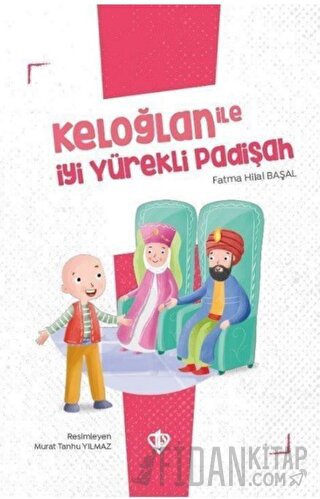 Keloğlan İle İyi Yürekli Padişah Fatma Hilal Başal