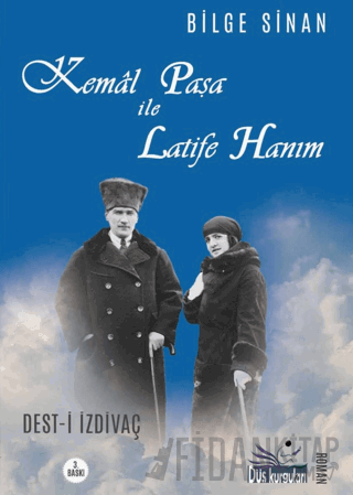 Kemal Paşa ile Latife Hanım Bilge Sinan