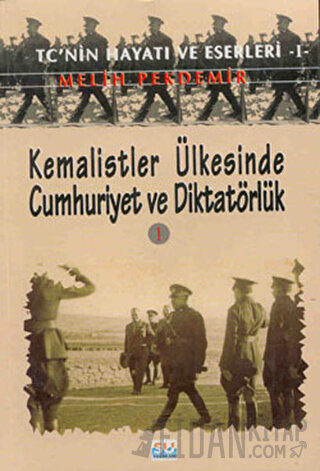 Kemalistler Ülkesinde Cumhuriyet ve Diktatörlük 1 Melih Pekdemir