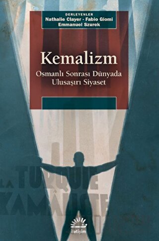 Kemalizm - Osmanlı Sonrası Dünyada Ulusaşırı Siyaset Kolektif