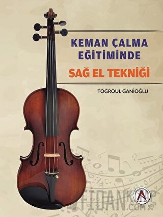 Keman Çalma Eğitiminde Sağ El Tekniği Togroul Ganioğlu