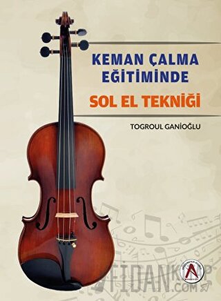 Keman Çalma Eğitiminde Sol El Tekniği Togroul Ganioğlu