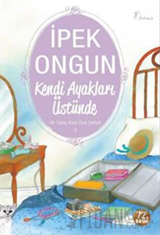 Kendi Ayakları Üstünde - Bir Genç Kızın Gizli Defteri 3 İpek Ongun