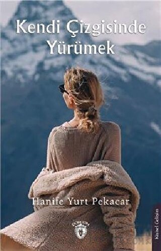 Kendi Çizgisinde Yürümek Hanife Yurt Pekacar