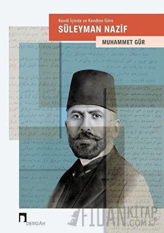 Kendi İçinde ve Kendine Göre: Süleyman Nazif Muhammet Gür