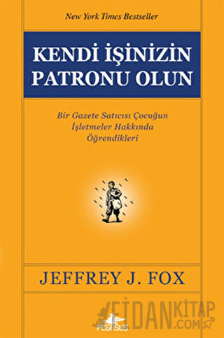 Kendi İşinizin Patronu Olun Jeffrey J. Fox