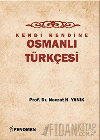 Kendi Kendine Osmanlı Türkçesi Nevzat H. Yanık