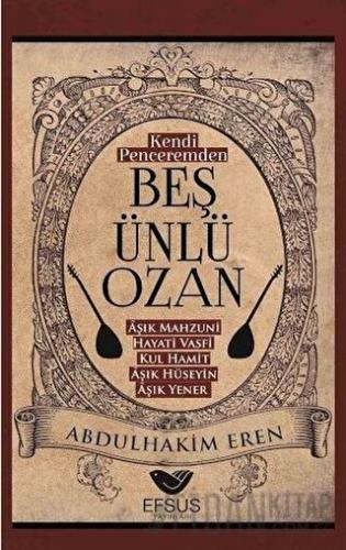 Kendi Peceremden Beş Ünlü Ozan Abdulhakim Eren