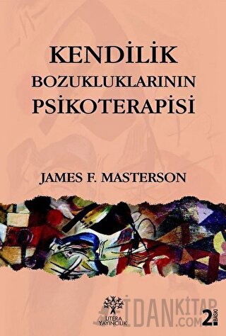 Kendilik Bozukluklarının Psikoterapisi James F. Masterson