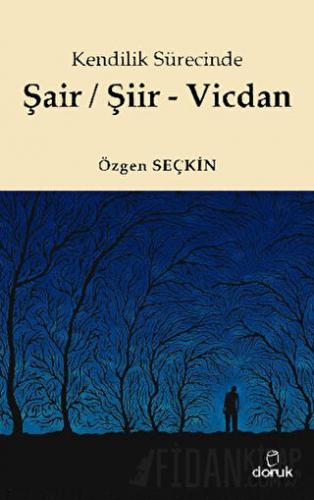 Kendilik Sürecinde Şair / Şiir - Vicdan Özgen Seçkin