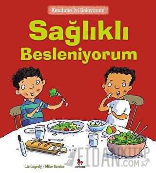 Kendime İyi Bakıyorum - Sağlıklı Besleniyorum Liz Gogerly