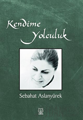 Kendime Yolculuk Sebahat Aslanyürek