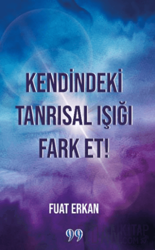 Kendindeki Tanrısal Işığı Fark Et! Fuat Erkan