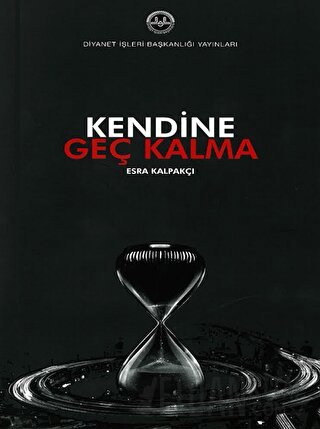 Kendine Geç Kalma Esra Kalpakçı