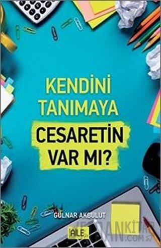 Kendini Tanımaya Cesaretin Var Mı? Gülnar Akbulut