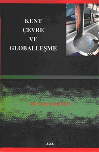 Kent, Çevre ve Globalleşme Mustafa Öktem