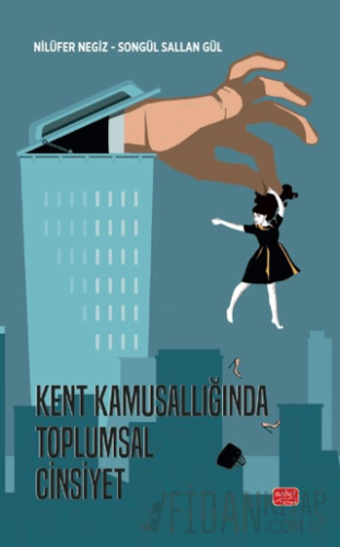 Kent Kamusallığında Toplumsal Cinsiyet Nilüfer Negiz