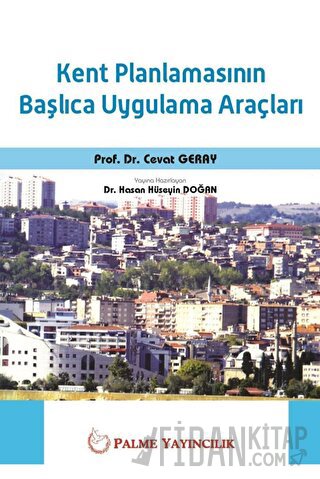 Kent Planlamasının Başlıca Uygulama Araçları Cevat Geray