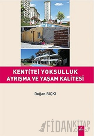 Kent(te) Yoksulluk Ayrışma ve Yaşam Kalitesi Doğan Bıçkı