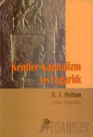 Kentler Kapitalizm Ve Uygarlık R. J. Holtan