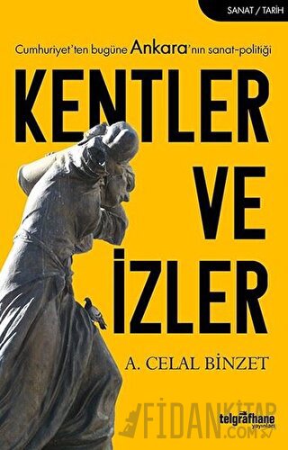 Kentler ve İzler A. Celal Binzet