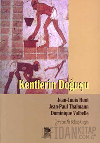 Kentlerin Doğuşu Jean Louis Huot