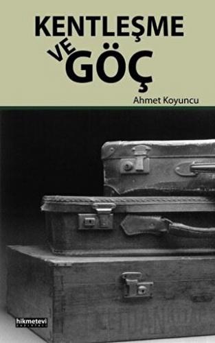 Kentleşme ve Göç Ahmet Koyuncu