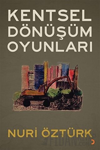 Kentsel Dönüşüm Oyunları Nuri Öztürk