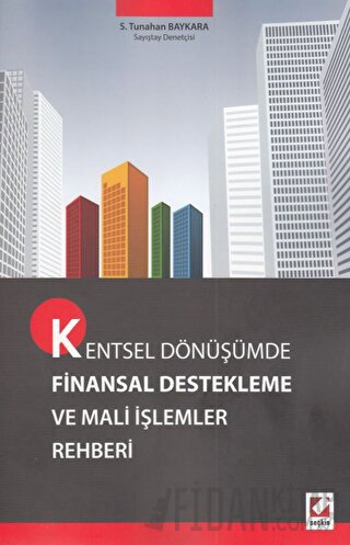 Kentsel Dönüşümde Finansal Destekleme ve Mali İşlemler Rehberi Saadetd