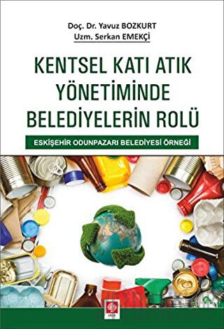 Kentsel Katı Atık Yönetiminde Belediyelerin Rolü Serkan Ekmekçi