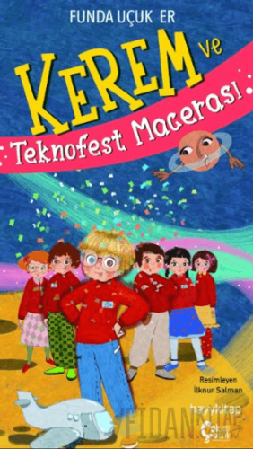 Kerem ve Teknofest Macerası Funda Uçuk Er