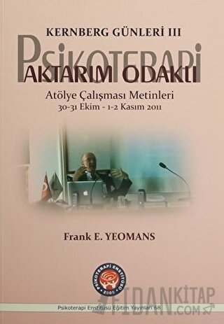 Kernberg Günleri 3 Psikoterapi Aktarım Odaklı Frank E. Yeomans