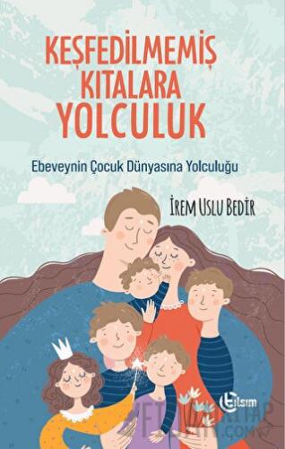 Keşfedilmemiş Kıtalara Yolculuk İrem Uslu Bedir