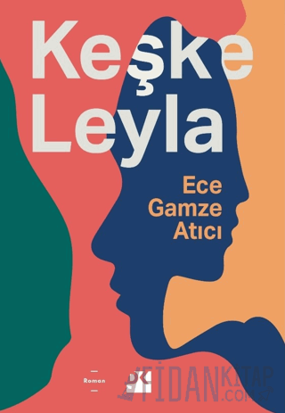 Keşke Leyla Ece Gamze Atıcı